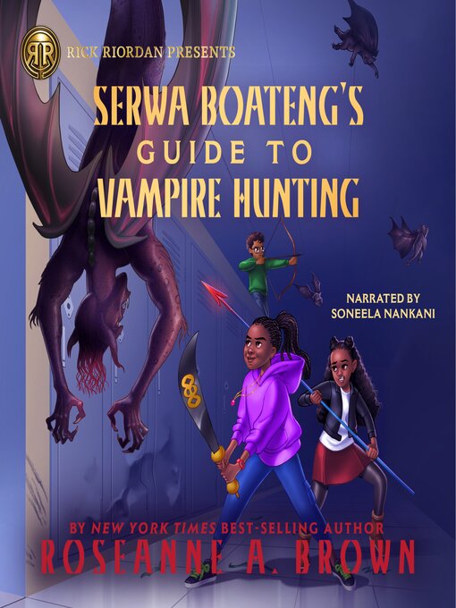 Title details for Serwa Boateng's Guide to Vampire Hunting by Roseanne A. Brown - Available